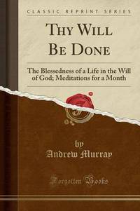 Book Cover for Thy Will Be Done by Andrew Murray