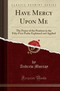 Book Cover for Have Mercy Upon Me by Andrew Murray