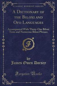 Book Cover for A Dictionary of the Biloxi and Ofo Languages by James Owen Dorsey