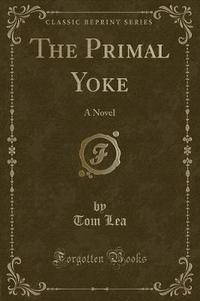 Book Cover for The Primal Yoke by Tom Lea