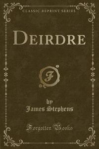 Book Cover for Deirdre (Classic Reprint) by James Stephens