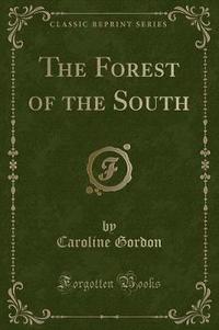 Book Cover for The Forest of the South (Classic Reprint) by Professor of Rheumatology Caroline Gordon