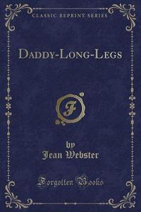 Book Cover for Daddy-Long-Legs (Classic Reprint) by Jean Webster