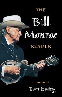 Book Cover for The Bill Monroe Reader by Tom Ewing