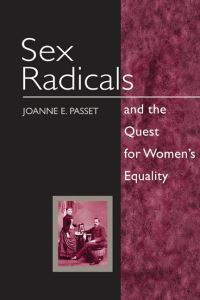 Book Cover for Sex Radicals and the Quest for Women's Equality by Joanne Ellen Passet