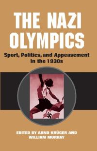Book Cover for The Nazi Olympics by Arnd Krüger, W J Murray