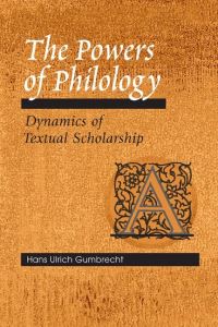 Book Cover for The Powers of Philology by Hans Ulrich Gumbrecht
