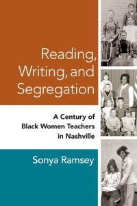 Book Cover for Reading, Writing, and Segregation by Sonya Yvette Ramsey