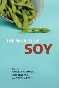 Book Cover for The World of Soy by Christine M Du Bois, Sidney W Mintz, CheeBeng Tan