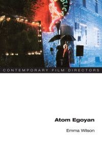 Book Cover for Atom Egoyan by Emma Wilson