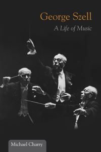 Book Cover for George Szell by Michael Charry