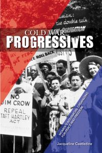 Book Cover for Cold War Progressives by Jacqueline L Castledine