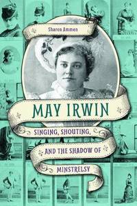 Book Cover for May Irwin by Sharon Ammen