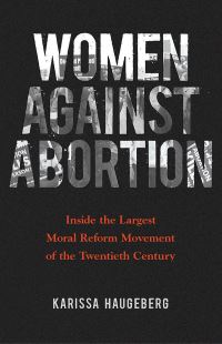 Book Cover for Women Against Abortion by Karissa Haugeberg