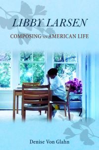 Book Cover for Libby Larsen by Denise Von Glahn