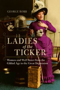 Book Cover for Ladies of the Ticker by George Robb