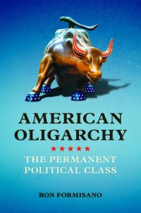 Book Cover for American Oligarchy by Ronald P Formisano