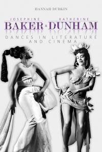 Book Cover for Josephine Baker and Katherine Dunham by Hannah Durkin