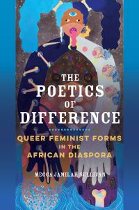 Book Cover for The Poetics of Difference by Mecca Jamilah Sullivan