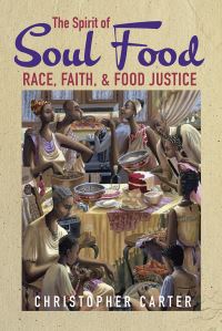 Book Cover for The Spirit of Soul Food by Christopher Carter