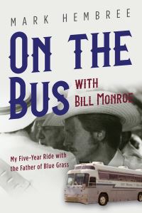 Book Cover for On the Bus With Bill Monroe by Mark Hembree