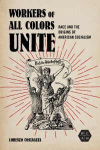 Book Cover for Workers of All Colors Unite by Lorenzo Costaguta