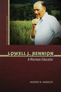 Book Cover for Lowell L. Bennion by George B Handley