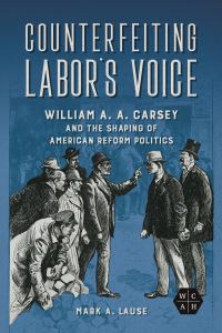 Book Cover for Counterfeiting Labor's Voice by Mark A Lause