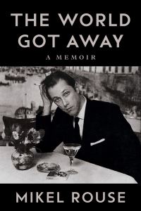 Book Cover for The World Got Away by Mikel Rouse