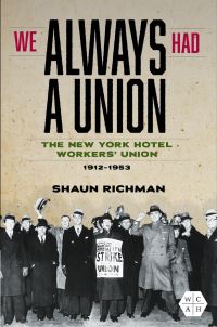 Book Cover for We Always Had a Union by Shaun Richman