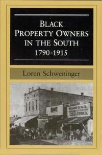 Book Cover for Black Property Owners in the South, 1790-1915 by Loren Schweninger