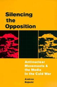 Book Cover for Silencing the Opposition by Andrew Rojecki