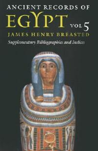 Book Cover for Ancient Records of Egypt by James Henry Breasted, James Henry Breasted, Peter A Piccione