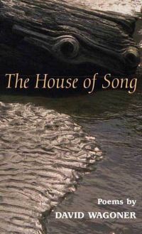 Book Cover for The HOUSE of SONG by David Wagoner