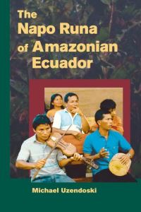 Book Cover for The Napo Runa of Amazonian Ecuador by Michael Uzendoski