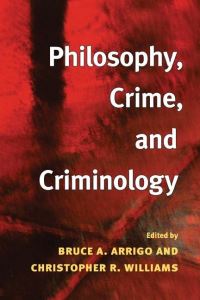 Book Cover for Philosophy, Crime, and Criminology by Bruce A Arrigo, Christopher R Williams