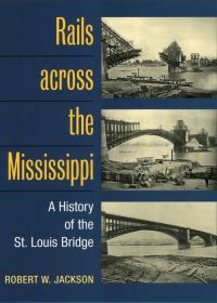 Book Cover for Rails Across the Mississippi by Robert W Jackson