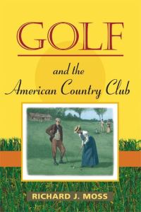 Book Cover for Golf and the American Country Club by Richard J Moss