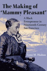 Book Cover for The Making of 'Mammy Pleasant' by Lynn M Hudson