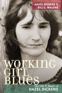 Book Cover for Working Girl Blues by Hazel Dickens, Bill C Malone