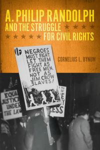 Book Cover for A. Phillip Randolp and the Struggle for Civil Rights by Cornelius L Bynum