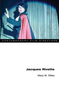 Book Cover for Jacques Rivette by Mary M Wiles