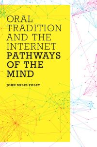 Book Cover for Oral Tradition and the Internet by John Miles Foley