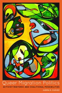 Book Cover for Queer Migration Politics by Karma R Chávez