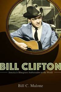 Book Cover for Bill Clifton by Bill C Malone
