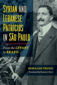 Book Cover for Syrian and Lebanese Patricios in S¦o Paulo by Oswaldo Truzzi