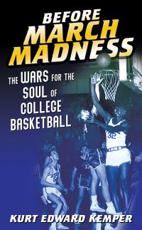 Book Cover for Before March Madness by Kurt Edward Kemper