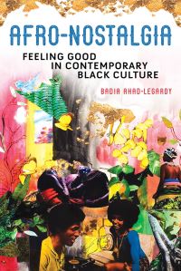 Book Cover for Afro-Nostalgia by Badia AhadLegardy