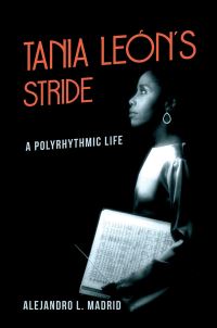 Book Cover for Tania León's Stride by Alejandro L Madrid