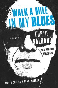 Book Cover for Walk a Mile in My Blues by Curtis Salgado, Rebecca Pillsbury